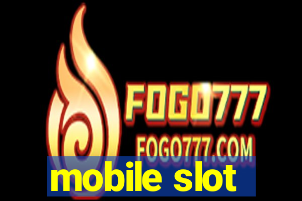 mobile slot