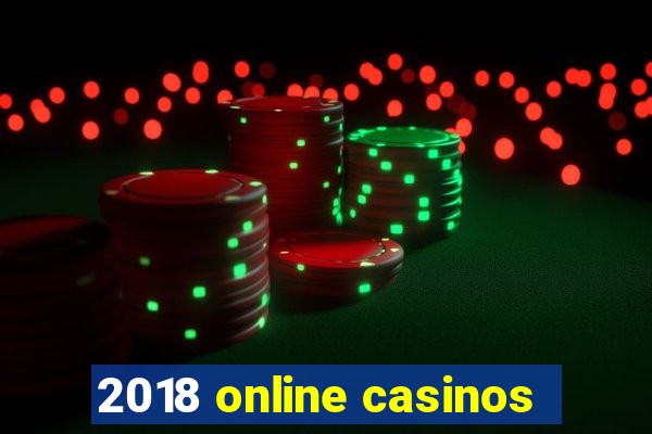 2018 online casinos