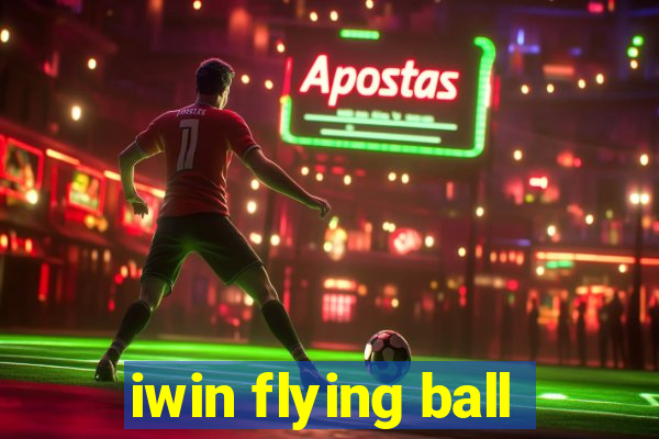 iwin flying ball