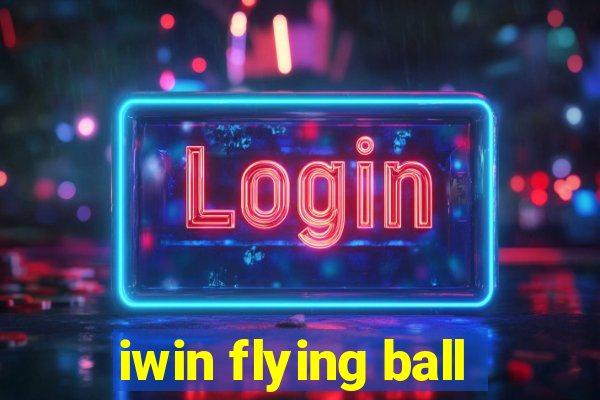 iwin flying ball