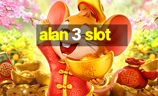 alan 3 slot