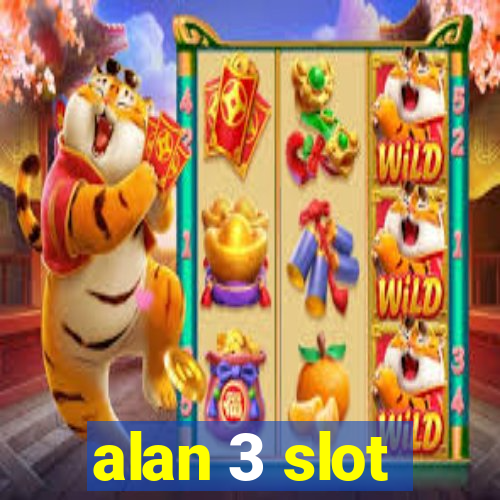 alan 3 slot