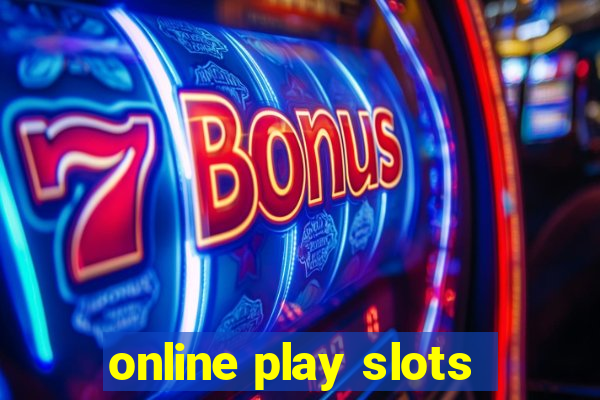 online play slots