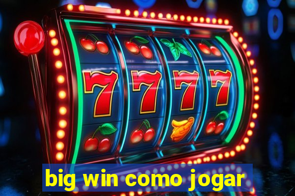 big win como jogar