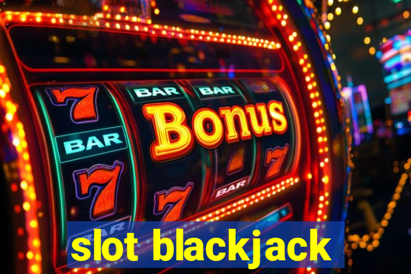 slot blackjack