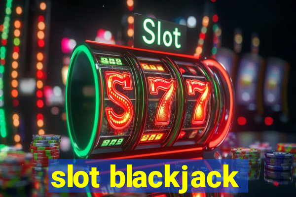 slot blackjack