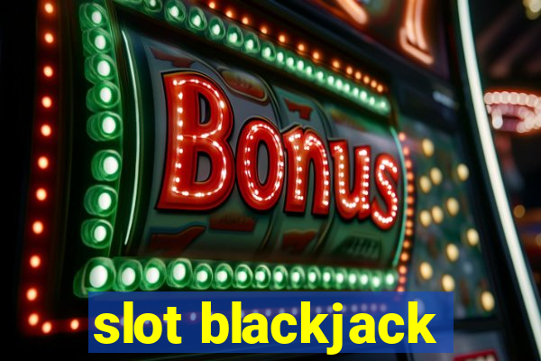 slot blackjack