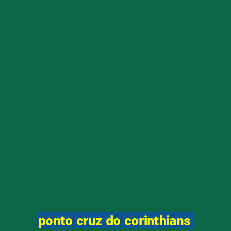 ponto cruz do corinthians