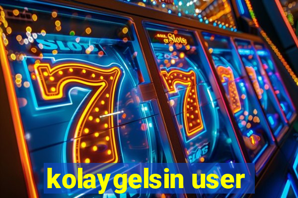 kolaygelsin user