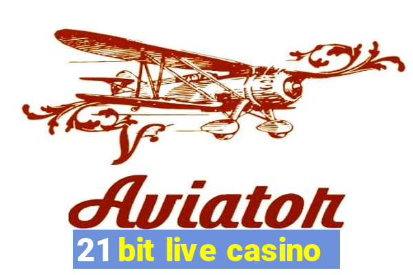 21 bit live casino