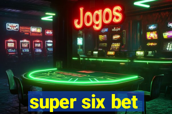 super six bet