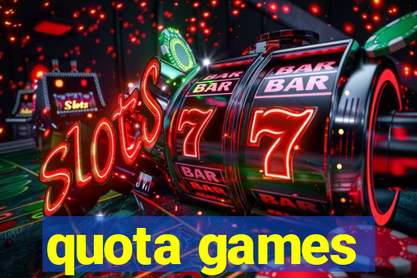 quota games