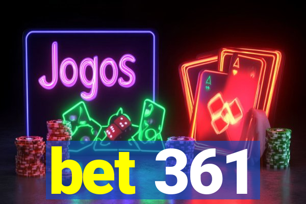 bet 361