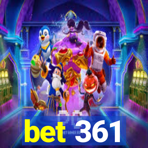 bet 361