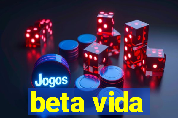 beta vida