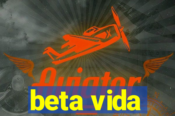 beta vida