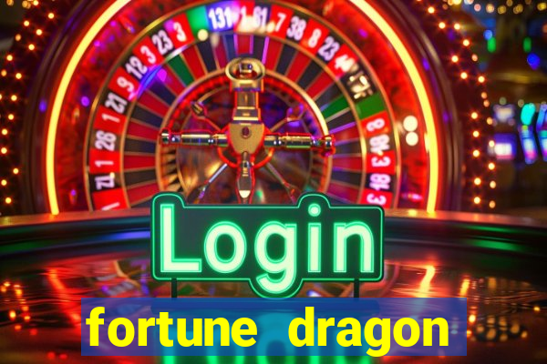 fortune dragon estrela bet