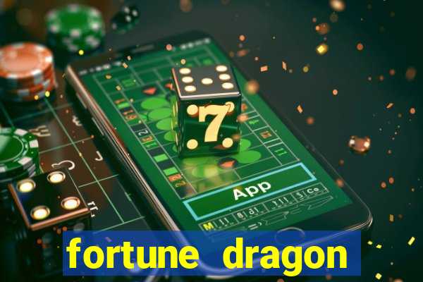 fortune dragon estrela bet