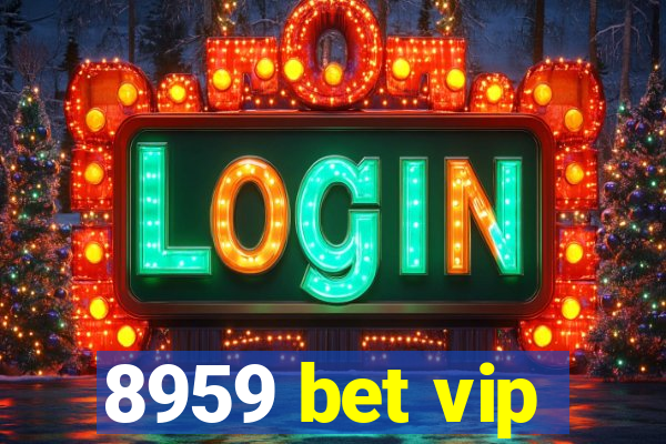 8959 bet vip