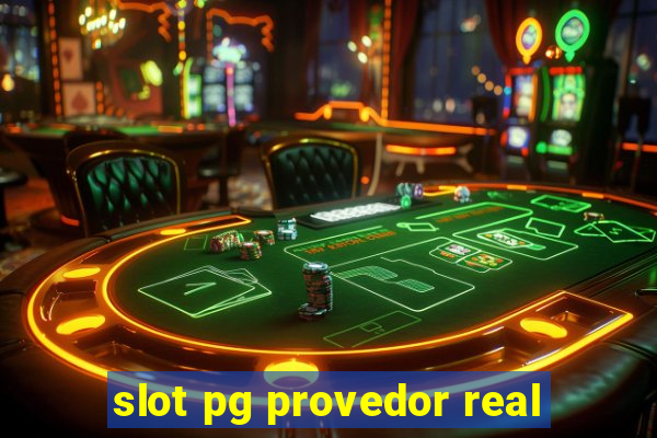 slot pg provedor real