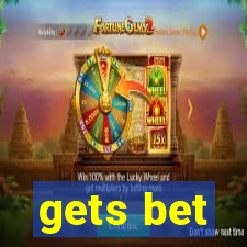 gets bet