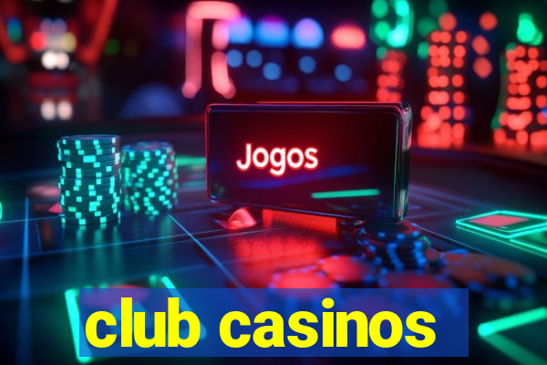 club casinos