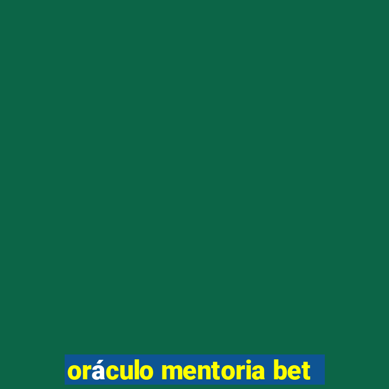 oráculo mentoria bet