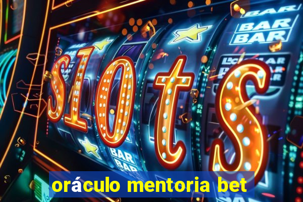 oráculo mentoria bet