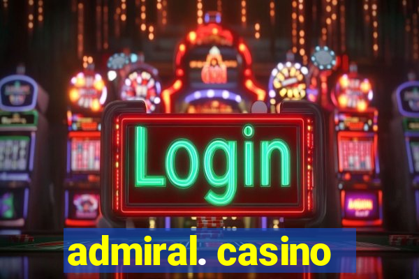 admiral. casino