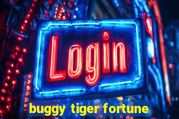 buggy tiger fortune