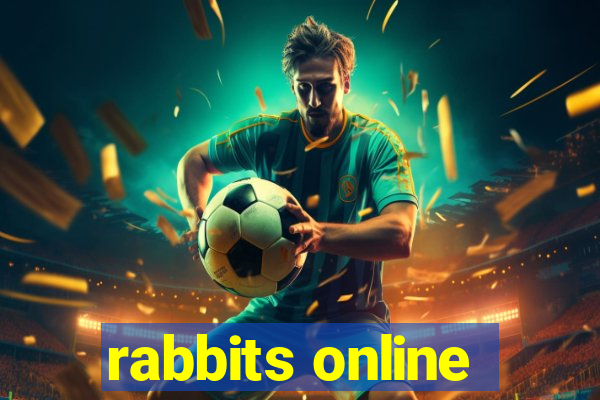 rabbits online