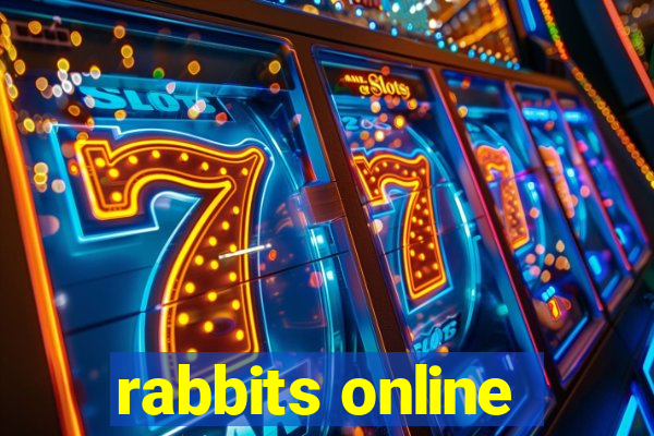 rabbits online