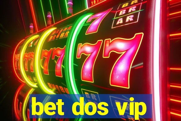 bet dos vip