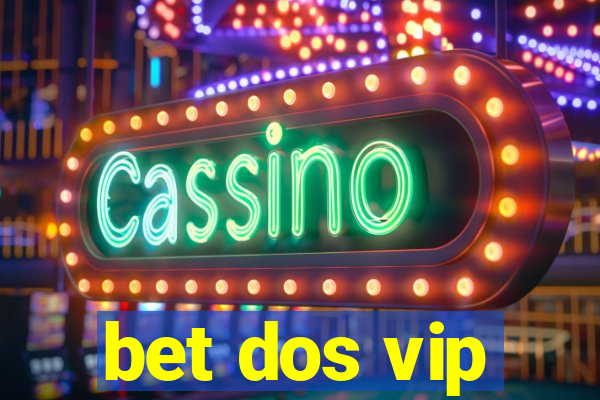 bet dos vip