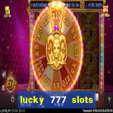 lucky 777 slots real money jili