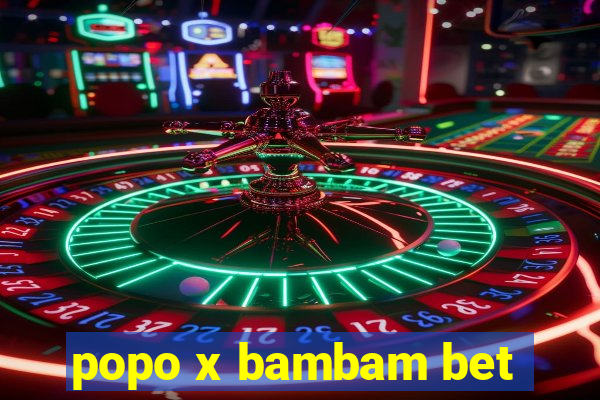 popo x bambam bet