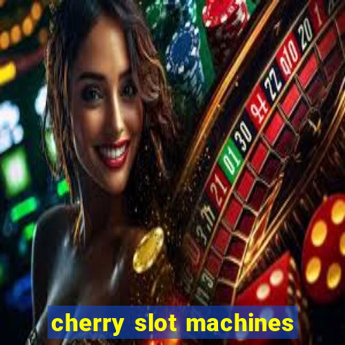 cherry slot machines