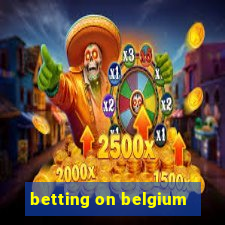 betting on belgium