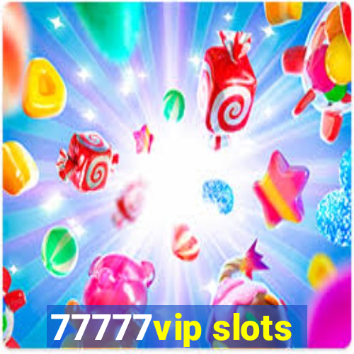 77777vip slots