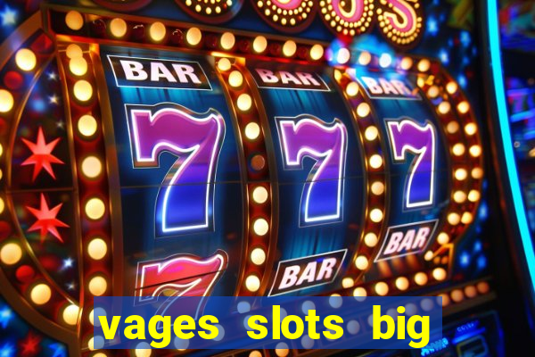 vages slots big win casino