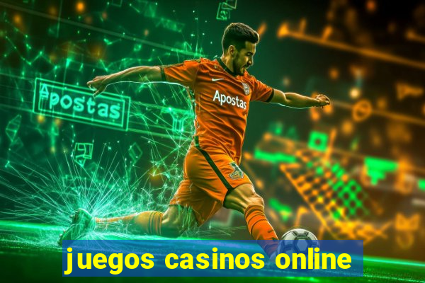 juegos casinos online