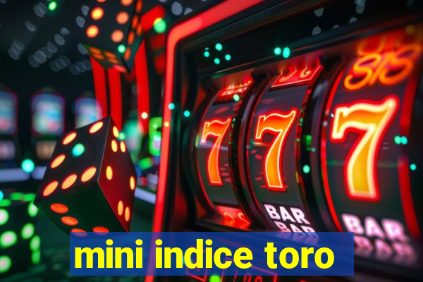 mini indice toro