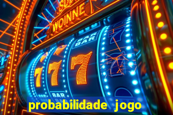 probabilidade jogo de hoje