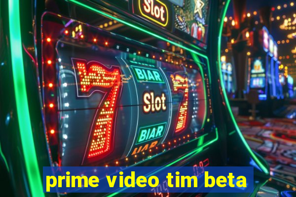 prime video tim beta