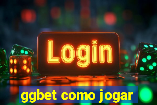 ggbet como jogar