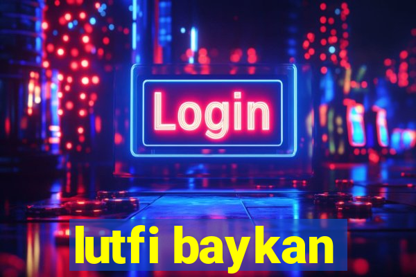 lutfi baykan