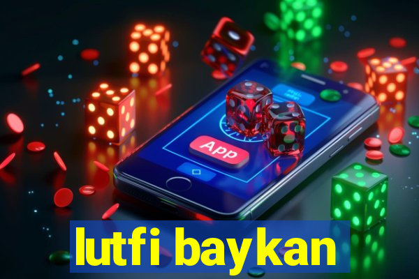 lutfi baykan