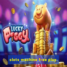 slots machine free play