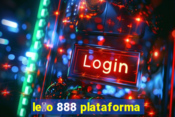 le茫o 888 plataforma