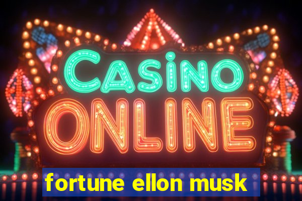 fortune ellon musk